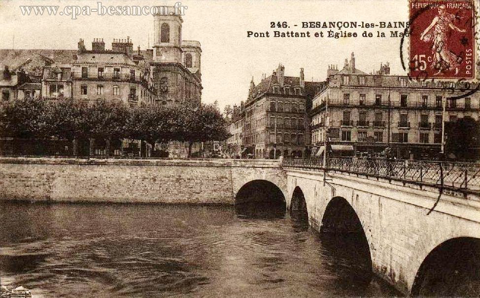 246. - BESANÇON-les-BAINS - Pont Battant et Église de la Madeleine